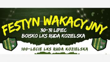 Festyn Wakacyjny-  100-lecie LKS Ruda Kozielska 